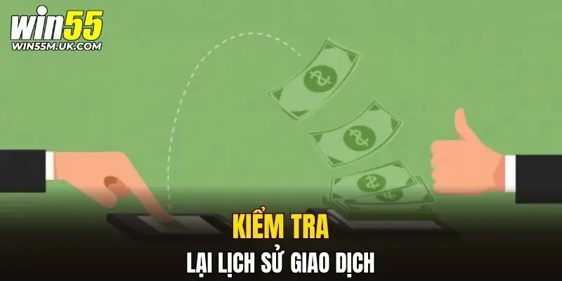 Kiểm tra lại lịch sử giao dịch Kiểm tra lại lịch sử giao dịch