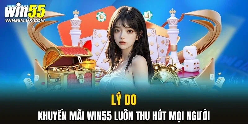 Lý do khuyến mãi WIN55 luôn thu hút mọi người Lý do khuyến mãi WIN55 luôn thu hút mọi người
