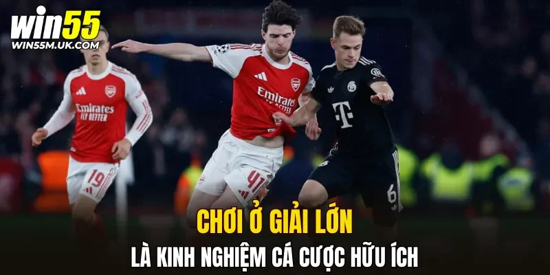 Chơi ở giải lớn là kinh nghiệm cá cược bóng đá online hữu ích Chơi ở giải lớn là kinh nghiệm cá cược bóng đá online hữu ích