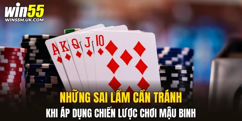 Những sai lầm cần tránh khi áp dụng chiến lược chơi mậu binh Những sai lầm cần tránh khi áp dụng chiến lược chơi mậu binh
